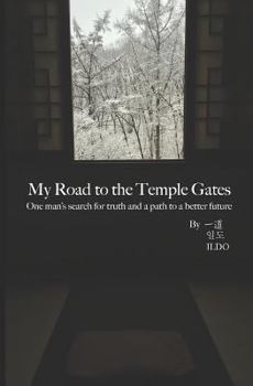 Paperback My Road to the Temple Gates: One Man's Search for Truth and a Path to a Better Future Book