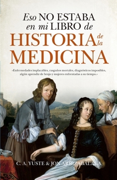 Paperback Eso No Estaba En Mi Libro de Historia de la Medicina [Spanish] Book