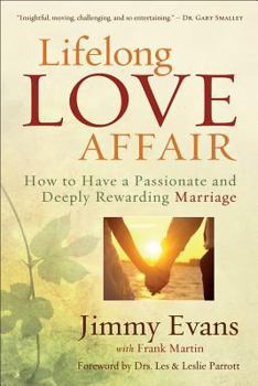 Hardcover Lifelong Love Affair: How to Have a Passionate and Deeply Rewarding Marriage Book