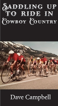 Saddling up to Ride in Cowboy Country...in Spandex!