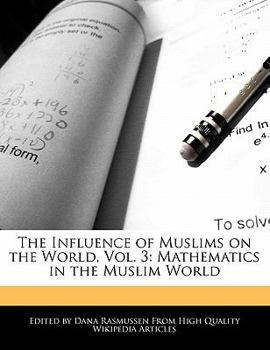 The Influence of Muslims on the World : Mathematics in the Muslim World