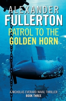 Patrol to the Golden Horn - Book #3 of the Nicholas Everard Saga