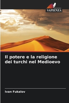 Paperback Il potere e la religione dei turchi nel Medioevo [Italian] Book