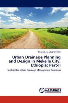 Paperback Urban Drainage Planning and Design in Mekelle City, Ethiopia: Part-II Book