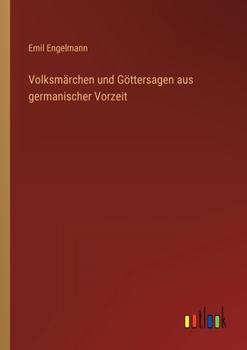 Paperback Volksmärchen und Göttersagen aus germanischer Vorzeit [German] Book