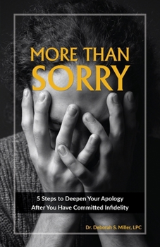Paperback More Than Sorry: 5 Steps to Deepen Your Apology After You Have Committed Infidelity Book