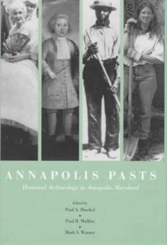 Paperback Annapolis Pasts: Historical Archaeology Book