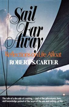 Paperback Sail Far Away: Reflections on a Life Afloat Book