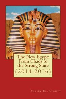 Paperback The New Egypt: From Chaos to the Strong State (2014-2016) Book