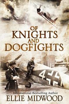 Paperback Of Knights and Dogfights: A WWII Novel Book