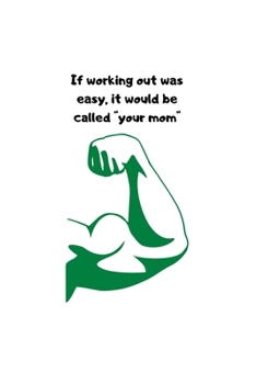 Paperback If Working Out Was Easy, It Would Be Called "your Mom": Monthly Calendar Book