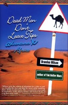 Paperback Dead Men Don't Leave Tips: Adventures X Africa Book
