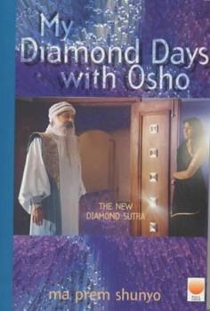 Paperback My Diamond Days with Osho: The New Diamond Sutra Book