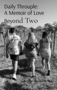 Hardcover Daily Throuple: A Memoir of Love Beyond Two Book