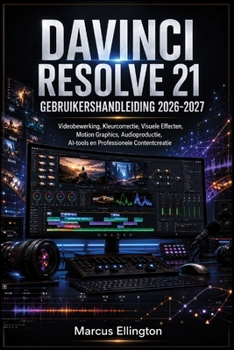 Paperback DaVinci Resolve 21 Gebruikershandleiding 2026-2027 [Dutch] Book