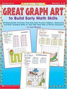 Paperback Math Skills Made Fun: Great Graph Art to Build Early Math Skills: 50 Reproducible Activities That Help Kids Practice Addition, Subtraction, and Basic Book
