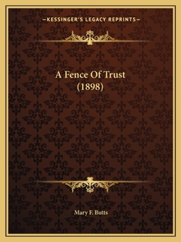 Paperback A Fence Of Trust (1898) Book