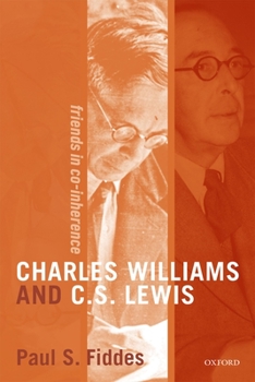 Hardcover Charles Williams and C. S. Lewis: Friends in Co-Inherence Book