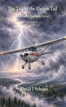 The Tale of the Useless Tail: The Flying Explorers Series, Volume 6, Full Color Library Edition (The Flying Explorers Series - Library Editions)