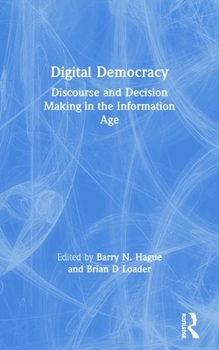 Paperback Digital Democracy: Discourse and Decision Making in the Information Age Book