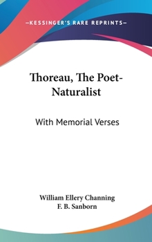 Hardcover Thoreau, The Poet-Naturalist: With Memorial Verses Book