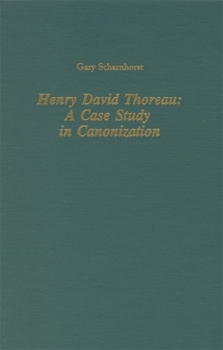 Hardcover Henry David Thoreau: A Case Study in Canonization Book