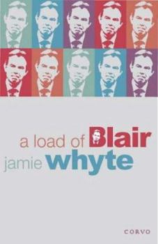 Hardcover A Load of Blair. Jamie Whyte Book