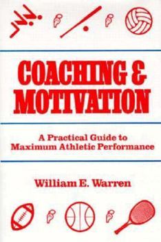 Hardcover Coaching and Motivation: A Practical Guide to Maximum Athletic Performance Book