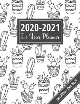 2020-2021 Two Year Planner: Unique Black & White Cactus Planner: 24 Month Schedule Organizer With Notes Pages For Goal Setting (Two Year Diary 2020-2021)