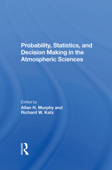 Hardcover Probability, Statistics, and Decision Making in the Atmospheric Sciences Book