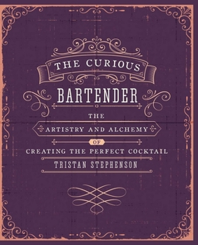 The Curious Bartender: The artistry and alchemy of creating the perfect cocktail