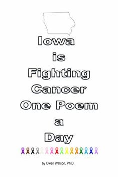 Hardcover Iowa is Fighting Cancer One Poem a Day Book
