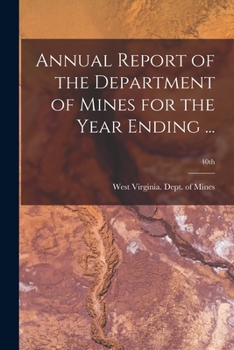 Paperback Annual Report of the Department of Mines for the Year Ending ...; 40th Book