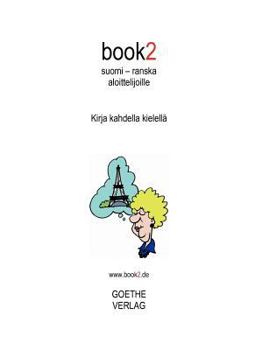 Paperback book2 suomi - ranska aloittelijoille [Finnish] Book
