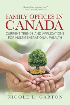 Paperback Family Offices in Canada: Current Trends and Applications for Multigenerational Wealth Book
