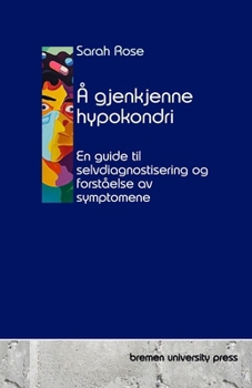 Paperback Å gjenkjenne hypokondri: En guide til selvdiagnostisering og forståelse av symptomene [Norwegian_Bokmal] Book