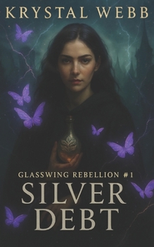 Paperback Silver Debt: A Glasswing Rebellion Romantasy Novel Book
