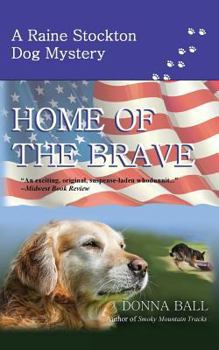 Home of the Brave - Book #9 of the Raine Stockton Dog Mystery