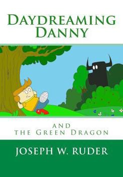 Paperback Daydreaming Danny and the Green Dragon Book