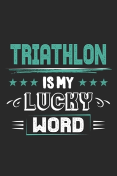Paperback Triathlon Is My Lucky Word Book