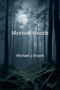 Paperback Mystical Woods: Michael J Bryant Book