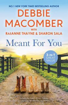 Meant For You: Always Dakota/ A Cold Creek Reunion / The Promise