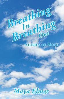 Paperback Breathing in Breathing Out: Stories of Note Book