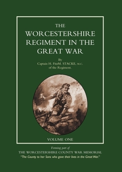 Paperback WORCESTERSHIRE REGIMENT IN THE GREAT WAR Volume 1 Book