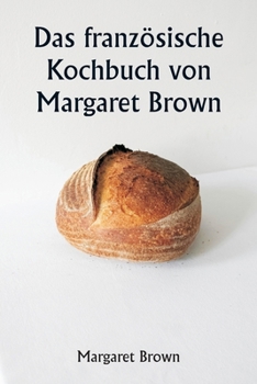 Paperback Das französische Kochbuch von Margaret Brown [German] Book