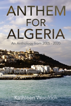 Paperback Anthem for Algeria: An Anthology from 2005 to 2020 Book