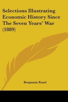 Paperback Selections Illustrating Economic History Since The Seven Years' War (1889) Book