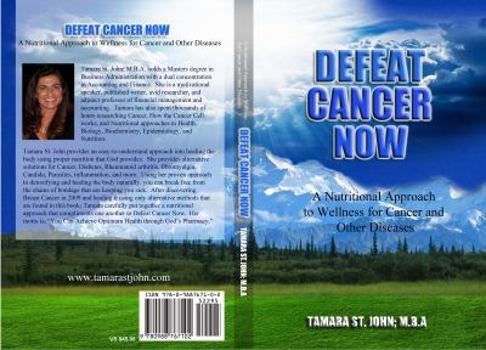 Paperback Defeat Cancer Now: A Nutritional Approach to Wellness for Cancer and Other Diseases Book