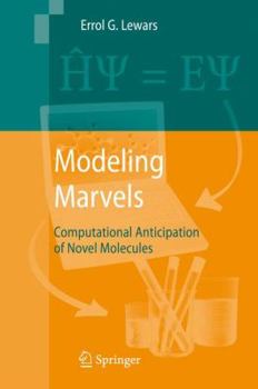 Paperback Modeling Marvels: Computational Anticipation of Novel Molecules Book