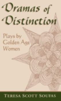 Hardcover Dramas of Distinction: A Study of Plays by Golden Age Women Book